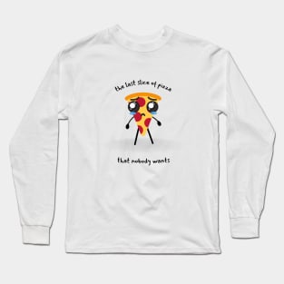 the slice of pizza that nobody wants crying illustration Long Sleeve T-Shirt